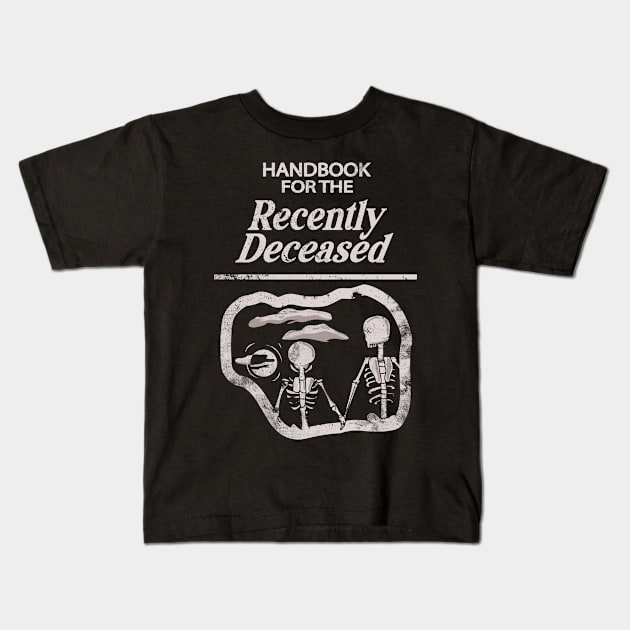 Handbook for the recently deceased Kids T-Shirt by Piercek25